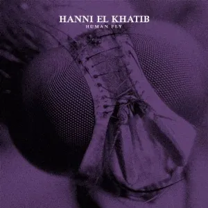 Pochette de Human Fly de Hanni El Khatib