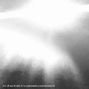 Pochette de fully submerged ix.ascend/descend de and all was bright