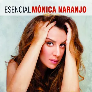 Pochette de Esencial Mónica Naranjo de Mónica Naranjo