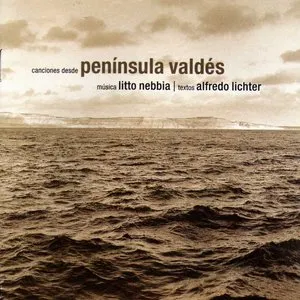 Pochette de Canciones desde Península Valdés de Litto Nebbia