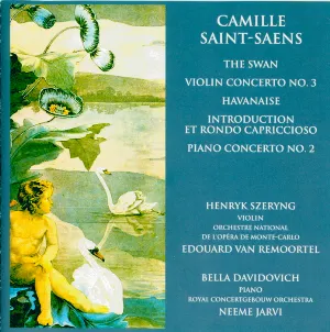 Pochette de Violin Concerto No.3; Piano Concerto No.2; Havanaise; Introduction et Rondo Capriccioso de Camille Saint‐Saëns - Neeme Järvi - Koninklijk Concertgebouworkest - Edouard van Remoortel - Henryk Szeryng - Orchestre philharmonique de Monte‐Carlo