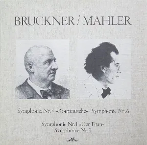 Pochette Bruckner: Symphonie Nr. 4 »Romantische« / Symphonie Nr. 6 / Mahler: Symphonie Nr. 1 »DerTitan« / Symphonie Nr. 9