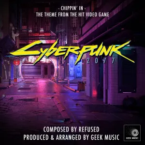 Pochette de Chippin’ In (From “Cyberpunk 2077”) de Geek Music