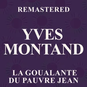 Pochette de La Goualante du pauvre Jean (Remastered) de Yves Montand
