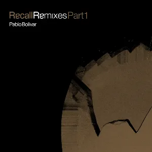 Pochette de Recall Remixes Part 1 de Pablo Bolivar