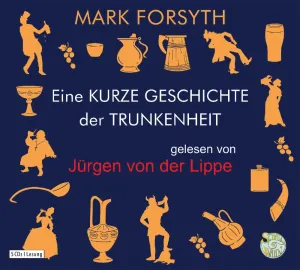 Pochette de Eine KURZE GESCHICHTE der TRUNKENHEIT de Jürgen von der Lippe