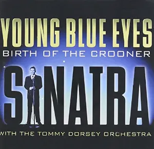 Pochette Young Blue Eyes: Birth of the Crooner
