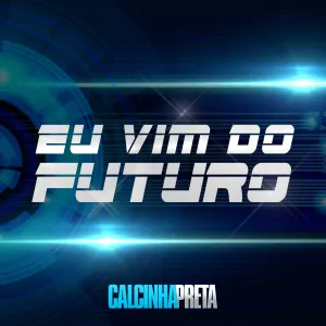 Pochette de Eu Vim do Futuro de Calcinha Preta
