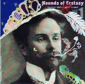 Pochette Hounds of Ecstasy, Vol. 1 - Historical Recordings of Scriabin