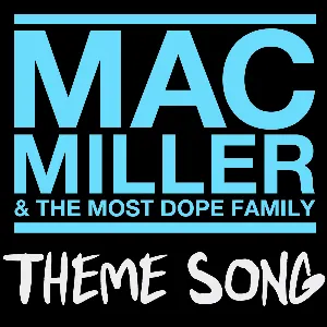 Pochette Mac Miller & The Most Dope Family Theme Song