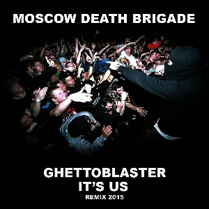 Pochette de Ghettoblaster / It's Us Remix 2015 de Moscow Death Brigade