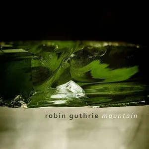 Pochette de Mountain de Robin Guthrie