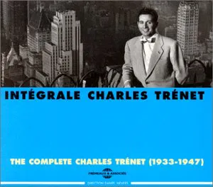 Pochette Intégrale Charles Trénet : The Complete Charles Trenet 1933 - 1947