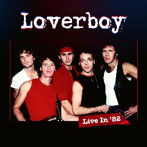 Pochette de Live in ’82 de Loverboy