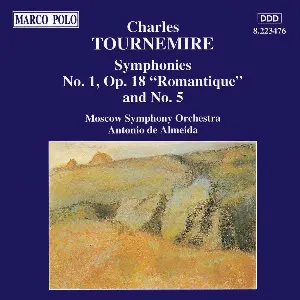 Pochette de Symphonies no. 1, op. 18 "Romantique" and no. 5 de Charles Tournemire - Antonio de Almeida - Moscow Symphony Orchestra