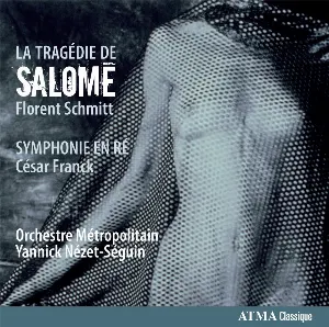 Pochette Florent Schmitt: La Tragedie de Salomé / César Franck: Symphonie en Ré