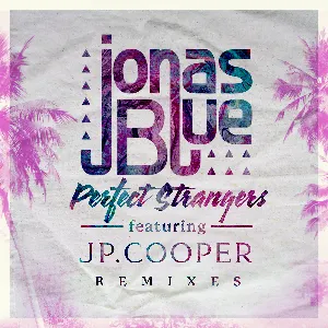 Pochette de Perfect Strangers (remixes) de Jonas Blue