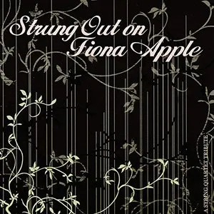 Pochette de Strung Out on Fiona Apple de Vitamin String Quartet