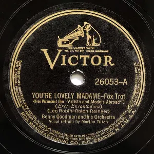 Pochette de You're Lovely Madame / What Have You Got That Gets Me? de Benny Goodman and His Orchestra