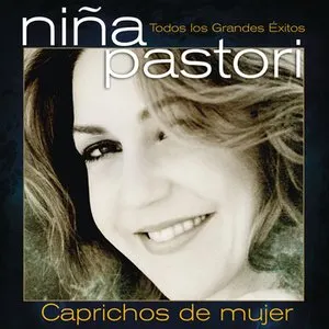 Pochette de Caprichos de mujer: Todos los grandes éxitos de Niña Pastori