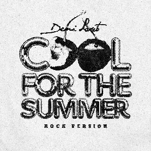 Pochette Cool for the Summer (rock version)