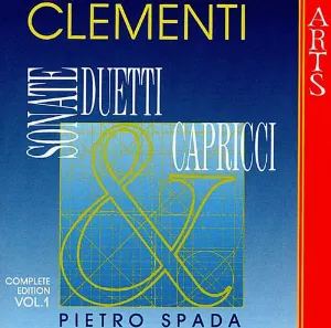 Pochette de Sonate, duetti & capricci: Complete Edition, Volume 1 de Muzio Clementi - Pietro Spada