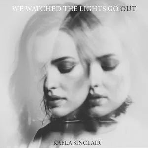 Pochette de We Watched the Lights Go Out de Kaela