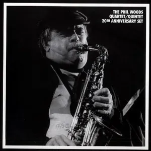 Pochette de The Phil Woods Quartet - Quintet 20th Anniversary Set de Phil Woods