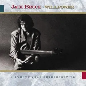 Pochette de Willpower: A Twenty Year Resrospective de Jack Bruce