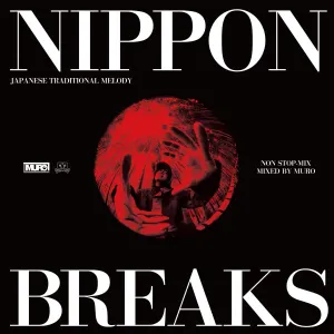 Pochette de NIPPON BREAKS JAPANESE TRADITIONAL MELODY NON STOP-MIX MIXED BY MURO de MURO