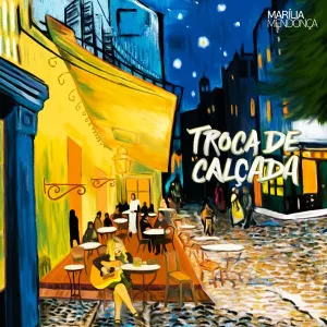 Pochette de Troca de calçada de Marília Mendonça