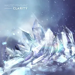 Pochette de Clarity de Wasted Penguinz