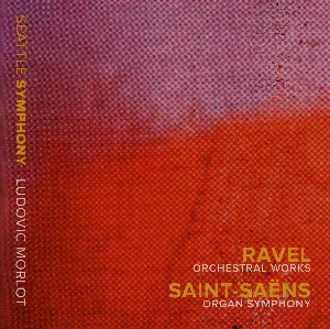 Pochette Ravel: Orchestral Works / Saint-Saëns: Organ Symphony