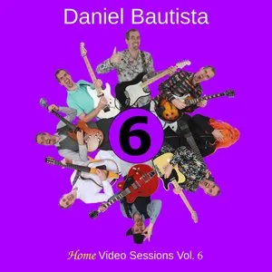 Pochette de Home Video Sessions Vol. 6 de Daniel Bautista