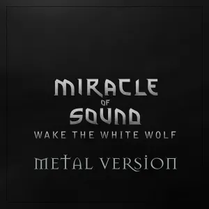 Pochette de Wake the White Wolf (Metal version) de Miracle of Sound