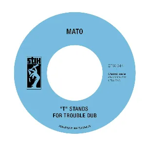 Pochette de "T" Stands for Trouble / Enter the Dragon (Dub Version) de Mato