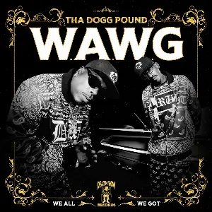 Pochette de W.A.W.G. (We All We Got) de Tha Dogg Pound