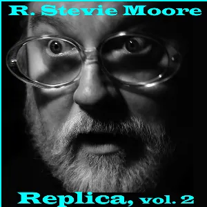 Pochette de Replica, Vol. 2 de R. Stevie Moore