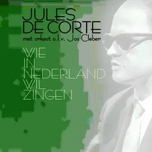 Pochette de Wie in Nederland wil zingen de Jules de Corte