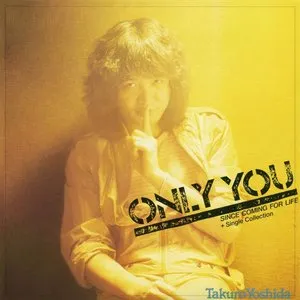 Pochette de ONLY YOU 〜since coming For Life〜 de Takuro Yoshida