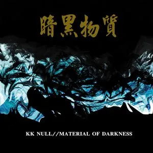 Pochette de Material of Darkness de KK Null