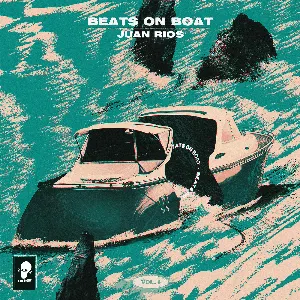 Pochette de Beats on Boat: Juan Rios de Juan RIOS