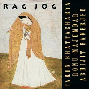 Pochette de Rag Jog de Tarun Bhattacharya - Ronu Majumdar