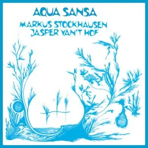 Pochette de Aqua Sansa de Jasper van ’t Hof - Markus Stockhausen