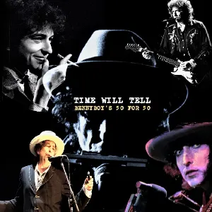Pochette de Time Will Tell: Bennyboy's 50 for 50 de Bob Dylan