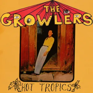 Pochette de Hot Tropics de The Growlers