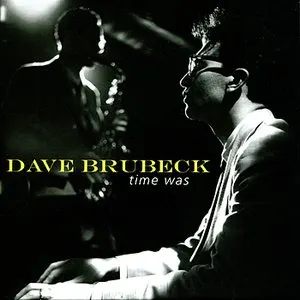 Pochette de Time Was de Dave Brubeck