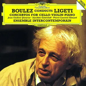 Pochette Boulez Conducts Ligeti: Concertos for Cello / Violin / Piano