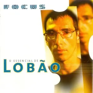 Pochette de Focus: O essencial de Lobão de Lobão