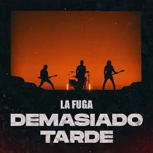 Pochette de Demasiado tarde de La Fuga